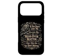 Citation Mind Over Matter If You Don't Like Me Raven Men Women Coque pour iPhone 17 Pro Max