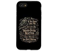 Citation Mind Over Matter If You Don't Like Me Raven Men Women Coque pour iPhone SE (2020) / 7/8