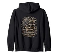 Citation Mind Over Matter If You Don't Like Me Raven Men Women Sweat à Capuche