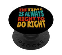 Citation MLK The Time is Always Right to Do Right PopSockets PopGrip Adhésif