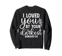 Citation Motivante : Je t'ai aimé dans l'obscurité Sweatshirt