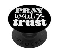 Citation Motivante : Prier, Attendre, Avoir Confiance PopSockets PopGrip Adhésif