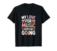 Citation My Love for Music Keeps Me Going T-Shirt