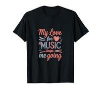 Citation My Love for Music Keeps Me Going T-Shirt