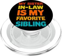 Citation My Sister In-Law Is My Favorite Sibling PopSockets PopGrip pour MagSafe