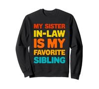 Citation My Sister In-Law Is My Favorite Sibling Sweatshirt