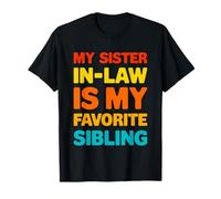 Citation My Sister In-Law Is My Favorite Sibling T-Shirt