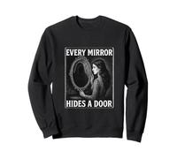 Citation mystère d'horreur Every Mirror Hides a Door Sweatshirt