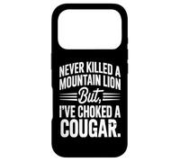 Citation Never Killed A Mountain Lion But I've Choked A Cougar Coque pour iPhone 17 Pro