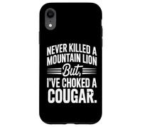 Citation Never Killed A Mountain Lion But I've Choked A Cougar Coque pour iPhone XR