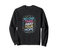 Citation « No One Can Take Away Your Hope » Sweatshirt