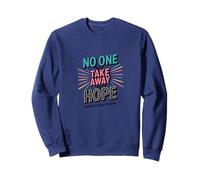 Citation « No One Can Take Away Your Hope » Sweatshirt