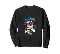 Citation « No One Can Take Away Your Hope » Sweatshirt