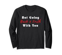 Citation « Not Going Back and Forth with You » pour Femmes Manche Longue