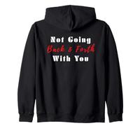 Citation « Not Going Back and Forth with You » pour Femmes Sweat à Capuche
