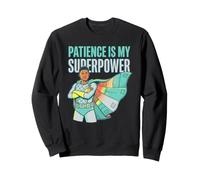 Citation « Patience is My Superpower Superhero Power Calmness » Sweatshirt