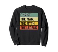 Citation personnalisée Amusante Christ The Man The Myth The Legend Sweatshirt