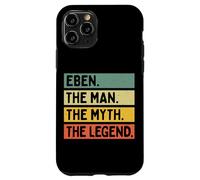 Citation personnalisée Amusante Eben The Man The Myth The Legend Coque pour iPhone 11 Pro