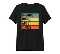 Citation personnalisée Humoristique I'm Abbe Doing Abbe Things T-Shirt Haut de Gamme