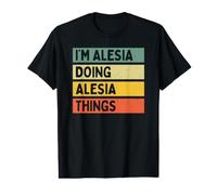Citation personnalisée Humoristique I'm Alesia Doing Alesia Things T-Shirt Graphique avec Valeur