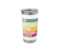 Citation personnalisée humoristique I'm Bertram Doing Bertram Things Gobelet isotherme en acier inoxydable double paroi