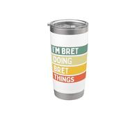 Citation personnalisée humoristique I'm Bret Doing Bret Things Gobelet isotherme en acier inoxydable double paroi