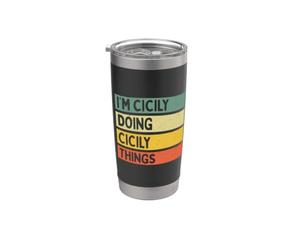 Citation personnalisée humoristique I'm Cicily Doing Cicily Things Gobelet isotherme en acier inoxydable double paroi