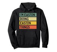 Citation personnalisée Humoristique I'm Easton Doing Easton Things Sweat à Capuche