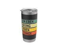 Citation personnalisée humoristique I'm Eben Doing Eben Things Gobelet isotherme en acier inoxydable double paroi