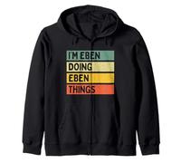 Citation personnalisée Humoristique I'm Eben Doing Eben Things Sweat à Capuche