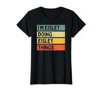 Citation personnalisée Humoristique I'm Eisley Doing Eisley Things T-Shirt Graphique avec Valeur, Femme, Noir, M