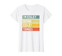 Citation personnalisée Humoristique I'm Eisley Doing Eisley Things T-Shirt Graphique avec Valeur, Femme, Blanc, XS