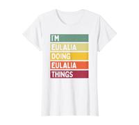 Citation personnalisée Humoristique I'm Eulalia Doing Eulalia Things T-Shirt Graphique avec Valeur, Femme, Blanc, XL
