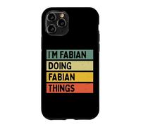 Citation personnalisée Humoristique I'm Fabian Doing Fabian Things Coque pour iPhone 11 Pro