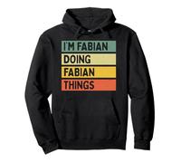 Citation personnalisée Humoristique I'm Fabian Doing Fabian Things Sweat à Capuche