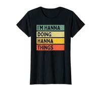 Citation personnalisée Humoristique I'm Hanna Doing Hanna Things T-Shirt