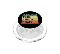 Citation personnalisée Humoristique I'm Hanson Doing Hanson Things PopSockets PopGrip pour MagSafe