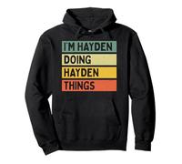 Citation personnalisée Humoristique I'm Hayden Doing Hayden Things Sweat à Capuche