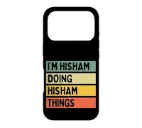 Citation personnalisée Humoristique I'm Hisham Doing Hisham Things Coque pour iPhone 17 Pro