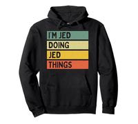 Citation personnalisée Humoristique I'm Jed Doing Jed Things Sweat à Capuche