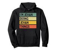Citation personnalisée Humoristique I'm Jehan Doing Jehan Things Sweat à Capuche