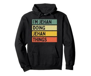 Citation personnalisée Humoristique I'm Jehan Doing Jehan Things Sweat à Capuche