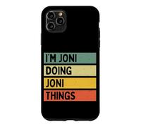 Citation personnalisée Humoristique I'm Joni Doing Joni Things Coque pour iPhone 11 Pro Max