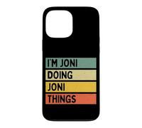 Citation personnalisée Humoristique I'm Joni Doing Joni Things Coque pour iPhone 13 Pro Max