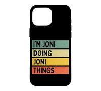 Citation personnalisée Humoristique I'm Joni Doing Joni Things Coque pour iPhone 16 Pro Max
