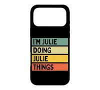 Citation personnalisée Humoristique I'm Julie Doing Julie Things Coque pour iPhone 17 Pro Max
