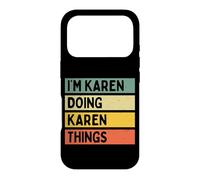 Citation personnalisée Humoristique I'm Karen Doing Karen Things Coque pour iPhone 17 Pro
