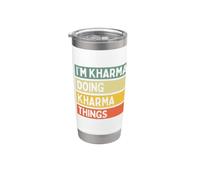 Citation personnalisée humoristique I'm Kharma Doing Kharma Things Gobelet isotherme en acier inoxydable double paroi