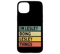 Citation personnalisée Humoristique I'm Lesley Doing Lesley Things Coque pour iPhone 15 Plus