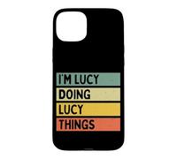 Citation personnalisée Humoristique I'm Lucy Doing Lucy Things Coque pour iPhone 15 Plus